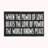 When The Power Of Love Beats The Love Of Power Flag (1)